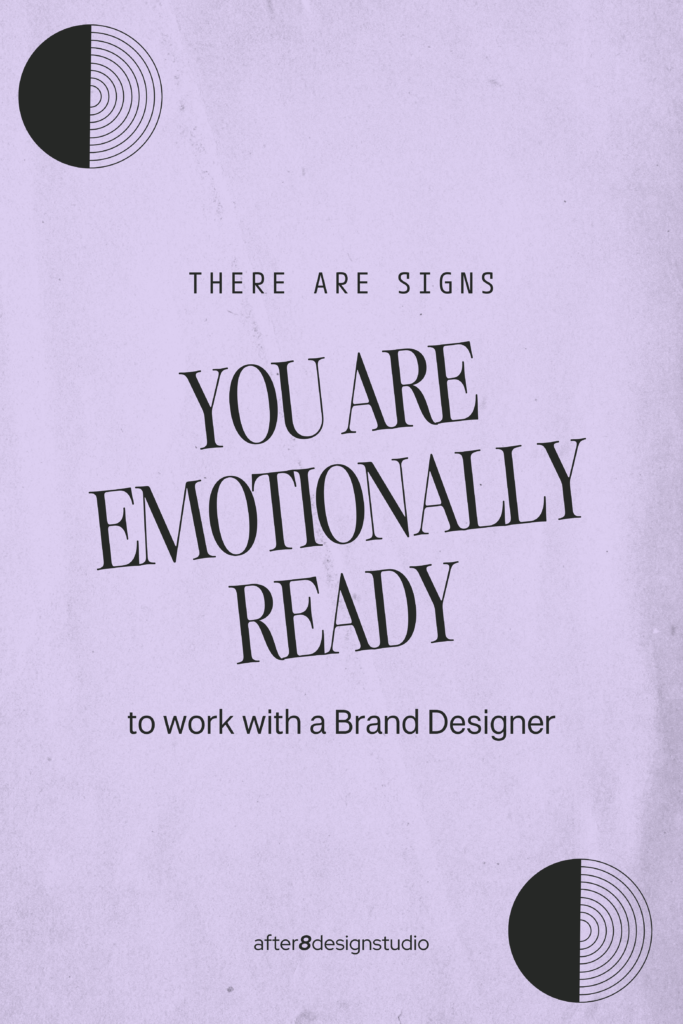 There are signs that you are emotionally ready to work with a brand designer. Purple background with black text.